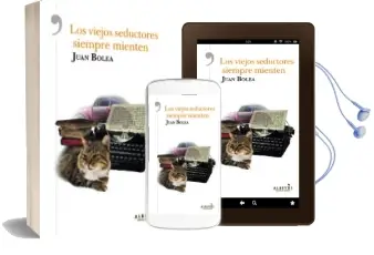 Descargar AudioLibro Los Viejos Seductores Siempre Mienten de Juan Bolea año 2018