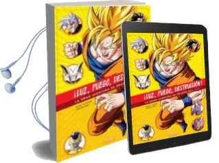 Descargar AudioLibro ¡Luz, Fuego, Destrucción! la Gran Aventura de Dragon Ball 2 de Miguel Rubio, Nés R Martínez año 2018