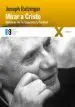 AudioLibro Mirar a Cristo de Joseph (Benedicto Xvi) Ratzinger