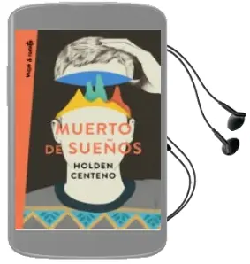 Descargar AudioLibro Muerto de Sueños de Holden Centeno año 2018