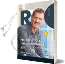 Descargar AudioLibro Neurociencia per Educadors: Tot Allo que els Educadors Sempre han Volgut Saber Sobre el Cervell Dels Seus Alumnes i mai Ningú s ha Atrevit a Explicar-Los de Manera Entenedora i Util de David Bueno Torrens año 2018