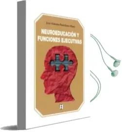 Descargar AudioLibro Neuroeducación y Funciones Ejecutivas de Jose Antonio Portellano Perez año 2018