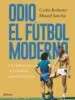 AudioLibro Odio el Fútbol Moderno de Carlos Roberto