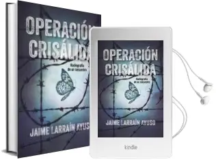 Descargar AudioLibro Operacion Crisalida de Jaime Larrain Ayuso año 2018