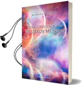 Descargar AudioLibro Otras Civilizaciones de Otros Mundos de Manuel Ortega año 2018
