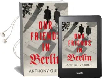 Descargar AudioLibro Our Friends in Berlin de Anthony Quinn año 2018