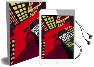 Descargar AudioLibro Pupila de Aguila de Alfredo Gomez Cerda año 2018