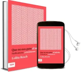 Descargar AudioLibro Que no nos Gane el Miedo: Pacificamente ¡Rebelemonos! de Lolita Bosch año 2018