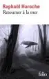 AudioLibro Retourner à la mer (Prix Goncourt de la Nouvelle 2017) de Raphaël Haroche