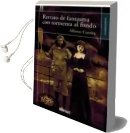 Descargar AudioLibro Retrato de Fantasma con Tormenta al Fondo de Alfonso Cuenca Martinez año 2018