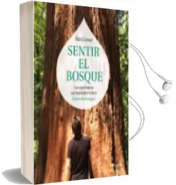 Descargar AudioLibro Sentir el Bosque: La Experiencia del Shinrin-Yoku (Baño de Bosque ) de Alex Gesse año 2018