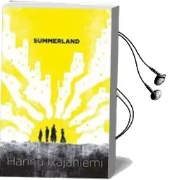 Descargar AudioLibro Summerland de Hannu Rajaniemi año 2018