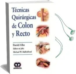 Descargar AudioLibro Tecnicas Quirurgicas de Colon y Recto de D. Mulholland, M. Albo año 2018