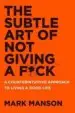 AudioLibro The Subtle art of not Giving a F*Ck: A Counterintuitive Approach to Living a Good Life de Mark Manson