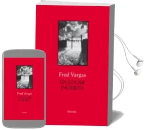 Descargar AudioLibro Un Lugar Incierto de Fred Vargas año 2018