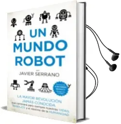 Descargar AudioLibro Un Mundo Robot de Javier Serrano año 2018