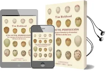Descargar AudioLibro Una Sutil Perfeccion: Un Viaje por el Interior (y el Exterior) del Huevo de las Aves de Tim Birkhead año 2018