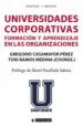 AudioLibro Universidades Corporativas: Formacion y Aprendizaje en las Organi Zaciones de Gregorio Ramos Medina, Toni (Coords.) Casamayor Pérez
