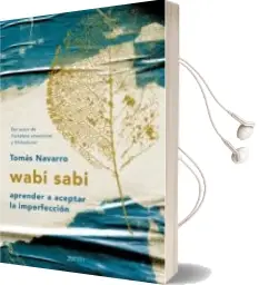 Descargar AudioLibro Wabi Sabi: Aprender a Aceptar la Imperfección de Tomas Navarro año 2018