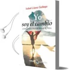 Descargar AudioLibro Yo soy el Cambio de Isabel Lopez Gallego año 2018
