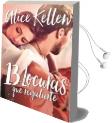 Descargar AudioLibro 13 Locuras que Regalarte de Alice Kellen año 2018