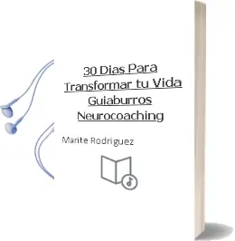Descargar AudioLibro 30 Dias para Transformar tu Vida (Guiaburros Neurocoaching) de Marite Rodriguez año 2018