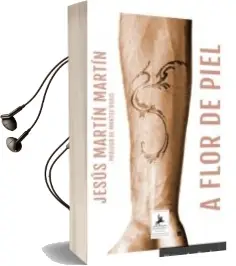Descargar AudioLibro A Flor de Piel de Jesus Martin Martin año 2018