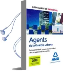 Descargar AudioLibro Agents de la Guardia Urbana de l Ajuntament de Barcelona: Tests a Ptitudinals, Proves de Personalitat i de Competencies i l Entrevista de Varios Autores año 2018
