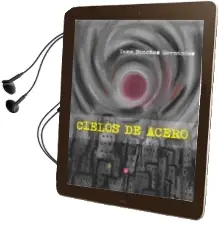 Descargar AudioLibro Cielos de Acero de Yann Sanchez Hernandez año 2018