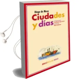 Descargar AudioLibro Ciudades y Días de Diego De Mesa año 2018