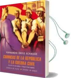 Descargar AudioLibro Cronicas de la Republica y la Guerra Civil de Fernando Ortiz Echague año 2018
