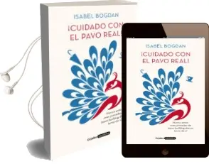 Descargar AudioLibro ¡Cuidado con el Pavo Real! de Isabel Bogdan año 2018
