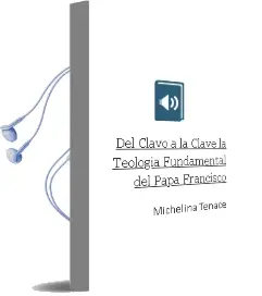 Descargar AudioLibro Del Clavo a la Clave: La Teologia Fundamental del Papa Francisco de Michelina Tenace año 2018
