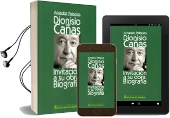 Descargar AudioLibro Dionisio Cañas. Invitacion a su Obra. Biografía de Amador Palacios año 2018