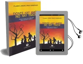 Descargar AudioLibro Donde hay Amor no hay Temor de Fabio Josué Cruz González año 2018
