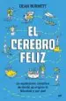 AudioLibro El Cerebro Feliz: La Explicacion Cientifica de Donde se Origina la Felicidad y por que de Dean Burnett