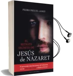 Descargar AudioLibro El Retrato Secreto de Jesus de Nazaret de Pedro Miguel Lamet año 2018