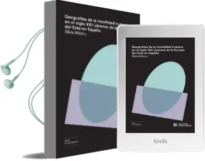 Descargar AudioLibro Geografías de la Movilidad Humana en el Siglo Xxi: Jovenes de la Europa del Este en España de Silvia Marcu año 2018