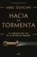 AudioLibro Hacia la Tormenta: El Comienzo del fin de la Republica Romana de Mike Duncan