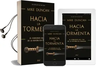 Descargar AudioLibro Hacia la Tormenta: El Comienzo del fin de la Republica Romana de Mike Duncan año 2018