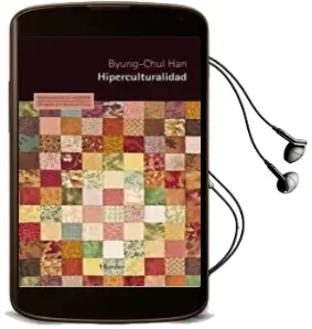 Descargar AudioLibro Hiperculturalidad de Byung Chul Han año 2018