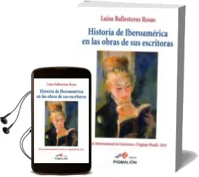Descargar AudioLibro Historia de Iberoamerica en las Obras de sus Escritoras de Luisa Ballesteros Rosas año 2018