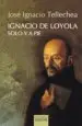 AudioLibro Ignacio de Loyola, Solo y a pie de Jose Ignacio Tellechea