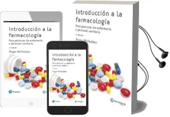 Descargar AudioLibro Introduccion a la Farmacología para Personal de Enfermeria y Pers Onal Sanitario (2ª ed) de Roger Mcfadden año 2018