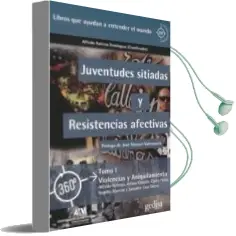 Descargar AudioLibro Juventudes Sitiadas y Resistencias Afectivas Vol. i: Violencias y Aniquilamiento de Alfredo Nateras Dominguez año 2018