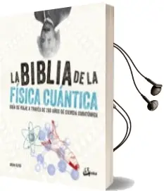 Descargar AudioLibro La Biblia de la Fisica Cuantica: Guia de Viaje a Traves de 200 Años de Ciencia Subatomica de Brian Clegg año 2018