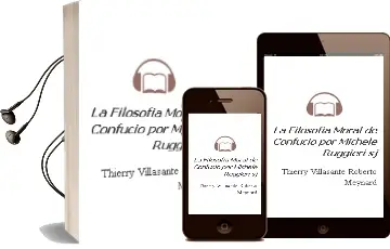 Descargar AudioLibro La Filosofia Moral de Confucio, por Michele Ruggieri, sj. de Thierry/ Villasante, Roberto Meynard año 2018