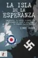 AudioLibro La Isla de la Esperanza: Inglaterra, la Europa Ocupada y la Fraternidad que Cambio el Curso de la Segunda Guerra Mundial de Lynne Olson