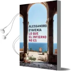 Descargar AudioLibro Lo que el Infierno no es de Alessandro D Avenia año 2018