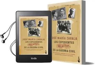 Descargar AudioLibro Los Expedientes Secretos de la Guerra Civil: Una Investigacion a Fondo Sobre las Muertes Violentas en los dos Bandos de Durruti a Jose Antonio de Jose Maria Zavala año 2018